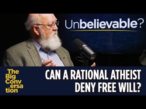 Can a rational atheist deny free will? Daniel Dennett vs Keith Ward