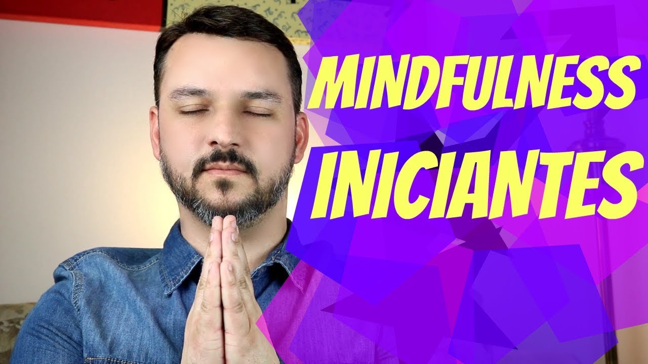 ✅ MINDFULNESS PARA INICIANTES: 15 MINUTOS – MEDITAÇÃO GUIADA