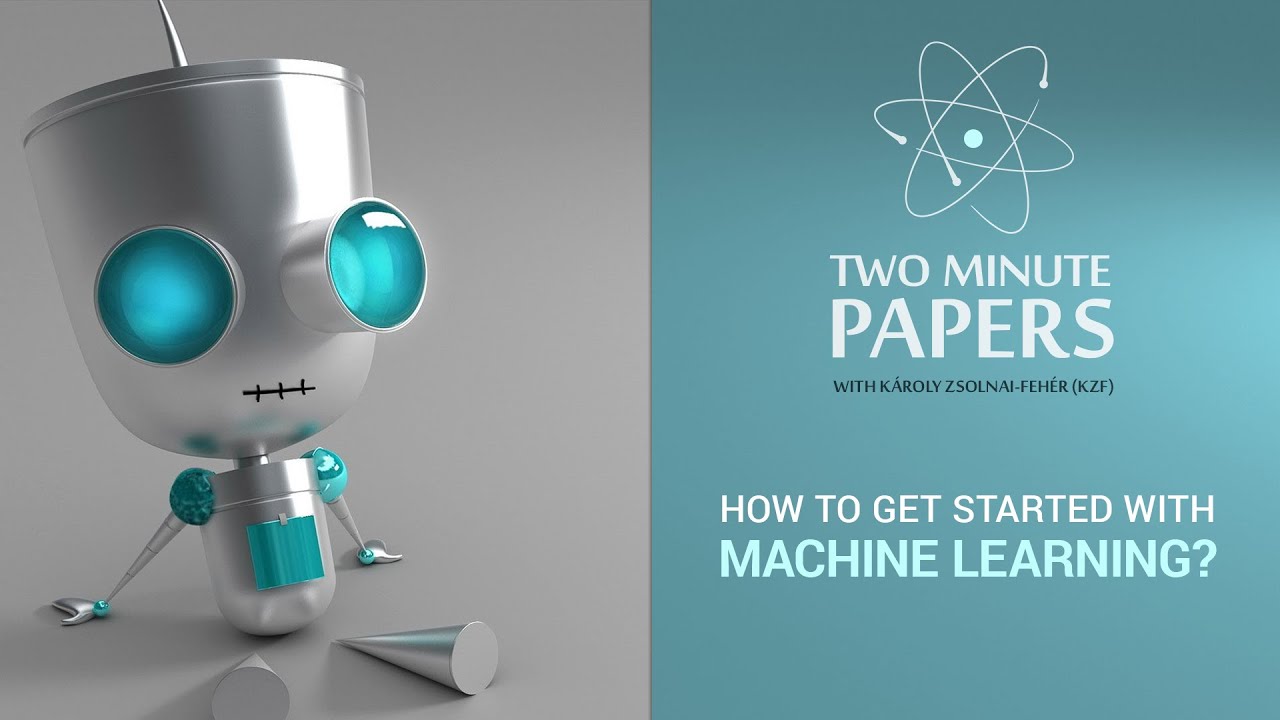 How To Get Started With Machine Learning? | Two Minute Papers #51