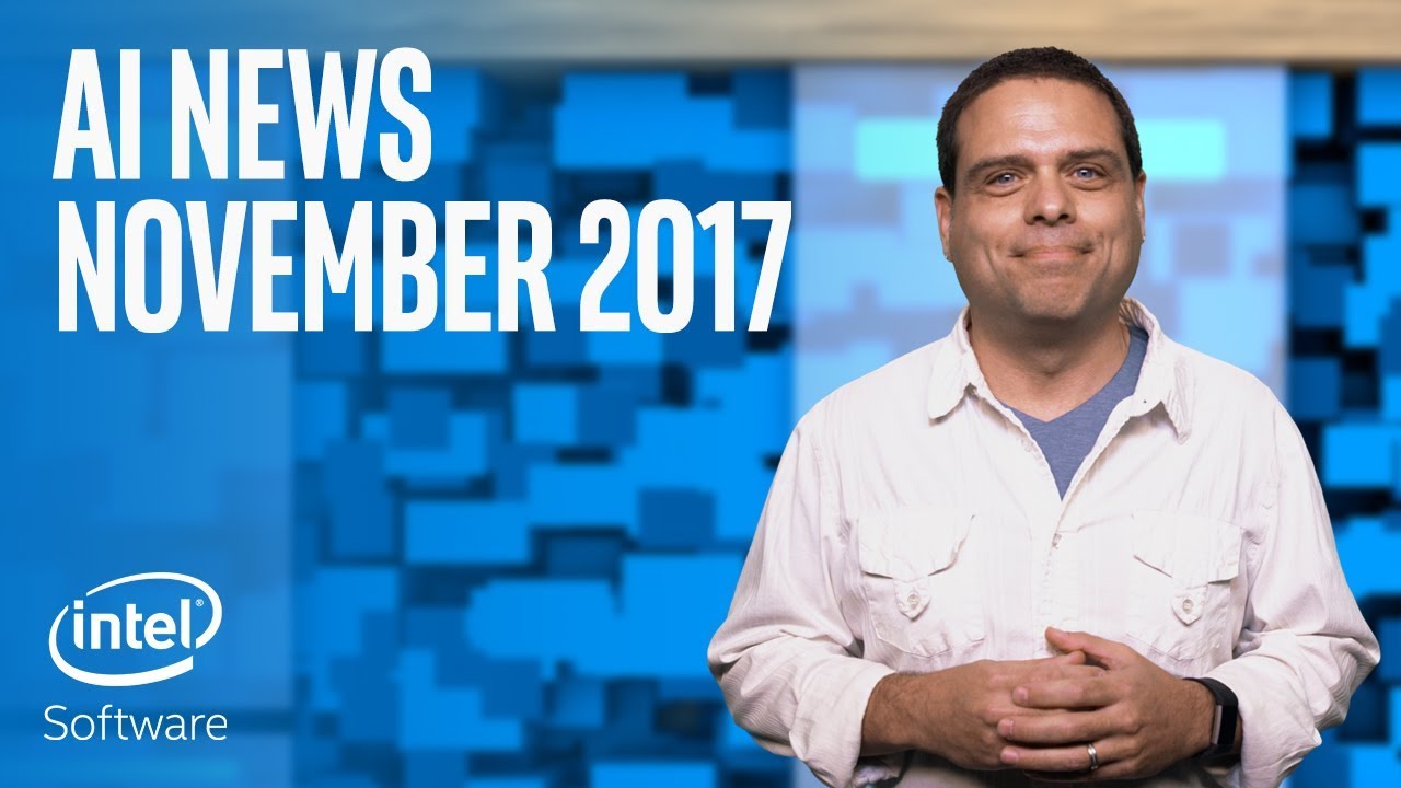 November 2017 | AI News | Intel Software