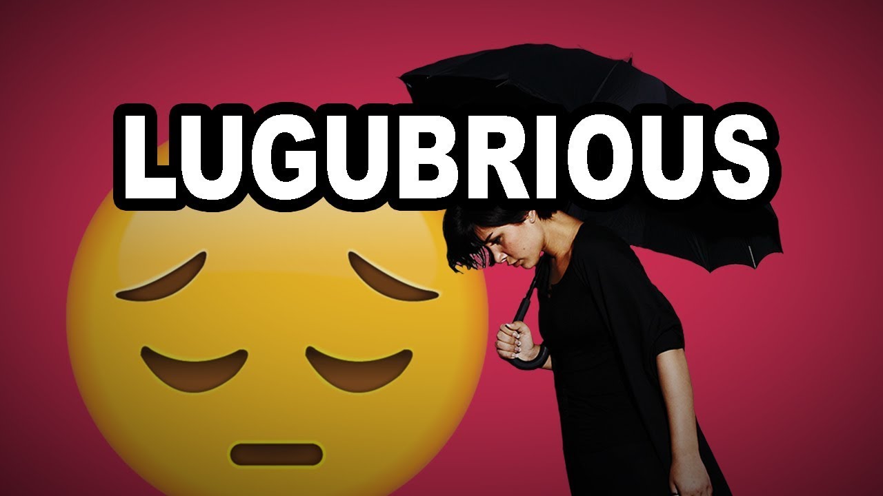 Learn English Words: LUGUBRIOUS – Meaning, Difficult Vocabulary with Pictures and Examples
