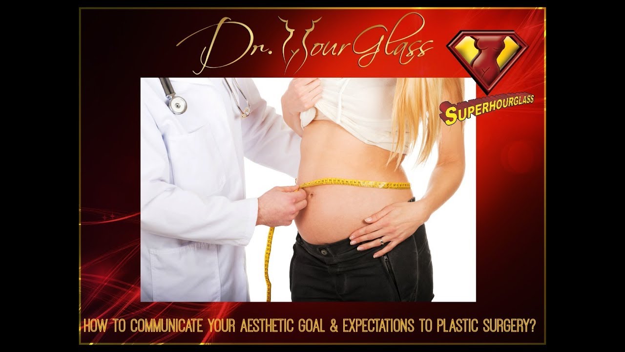 How to communicate your aesthetic goal and expectation to plastic surgeon