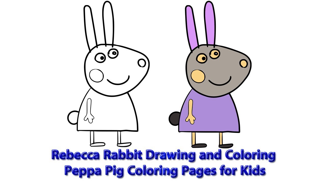 Rebecca Rabbit Drawing and Coloring​ | Peppa Pig Coloring Pages for Kids