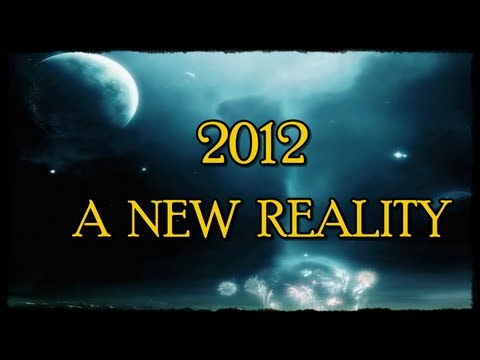 2012 Birth Of A New Reality Consciousness