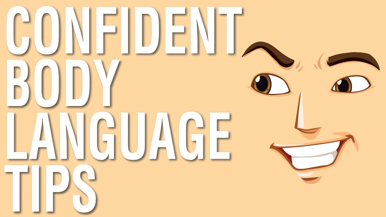 CONFIDENT BODY LANGUAGE TIPS – BODY LANGUAGE TIPS FOR MEN AND WOMEN