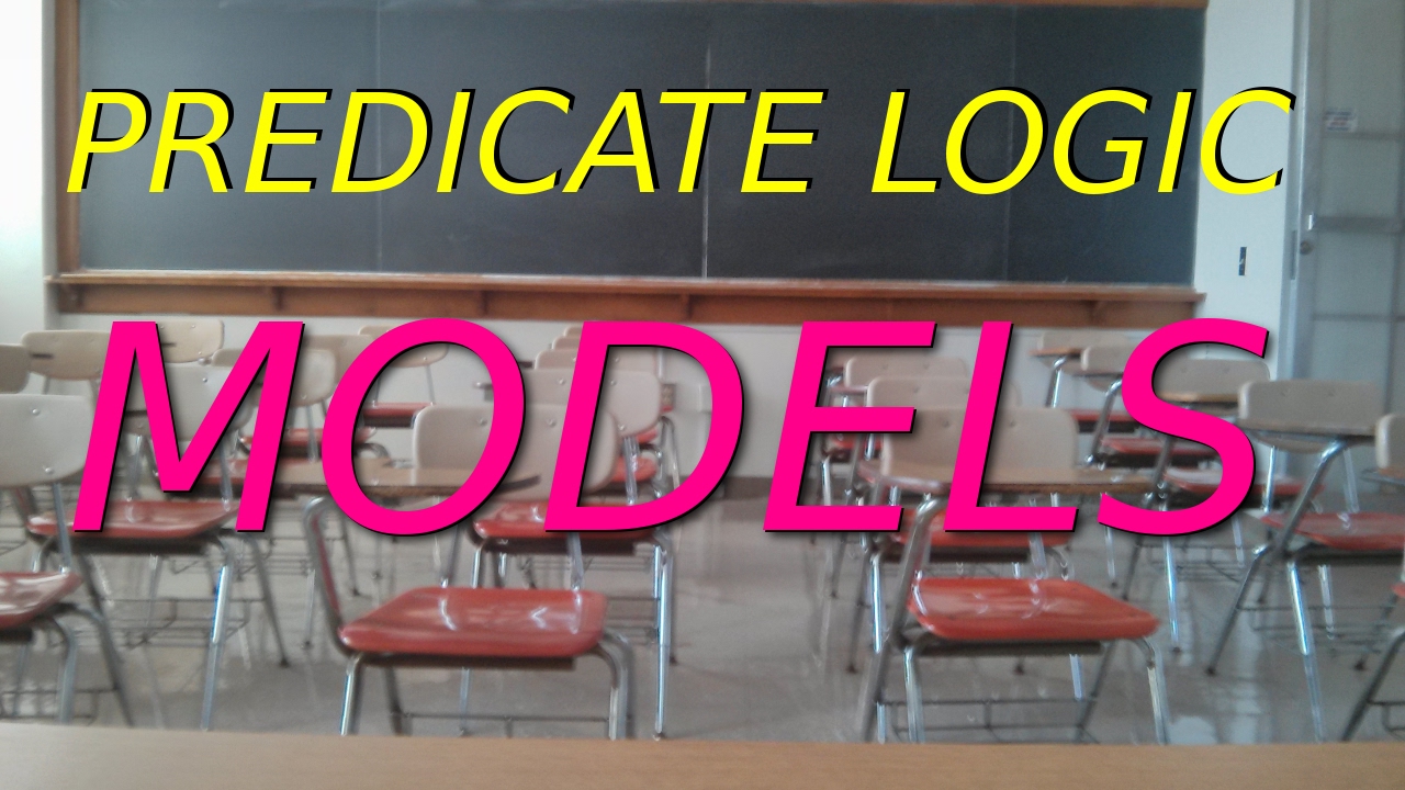 Predicate Logic Semantics – Models