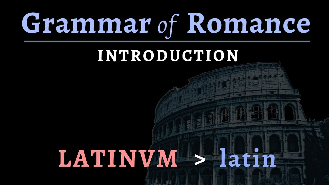 Romance Languages: Introduction to Vulgar Latin & Romance Linguistics