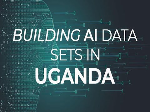 Building AI data sets in Uganda