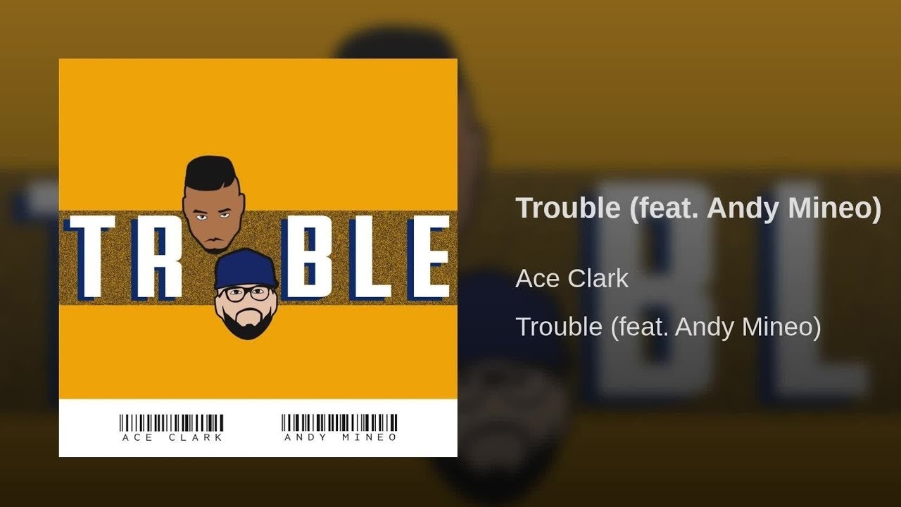 NEW Christian Rap – Ace Clark – "Trouble" feat. Andy Mineo (@ChristianRapz)