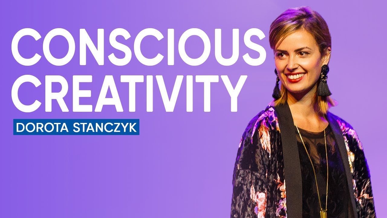Conscious Creativity | Dorota Stanczyk