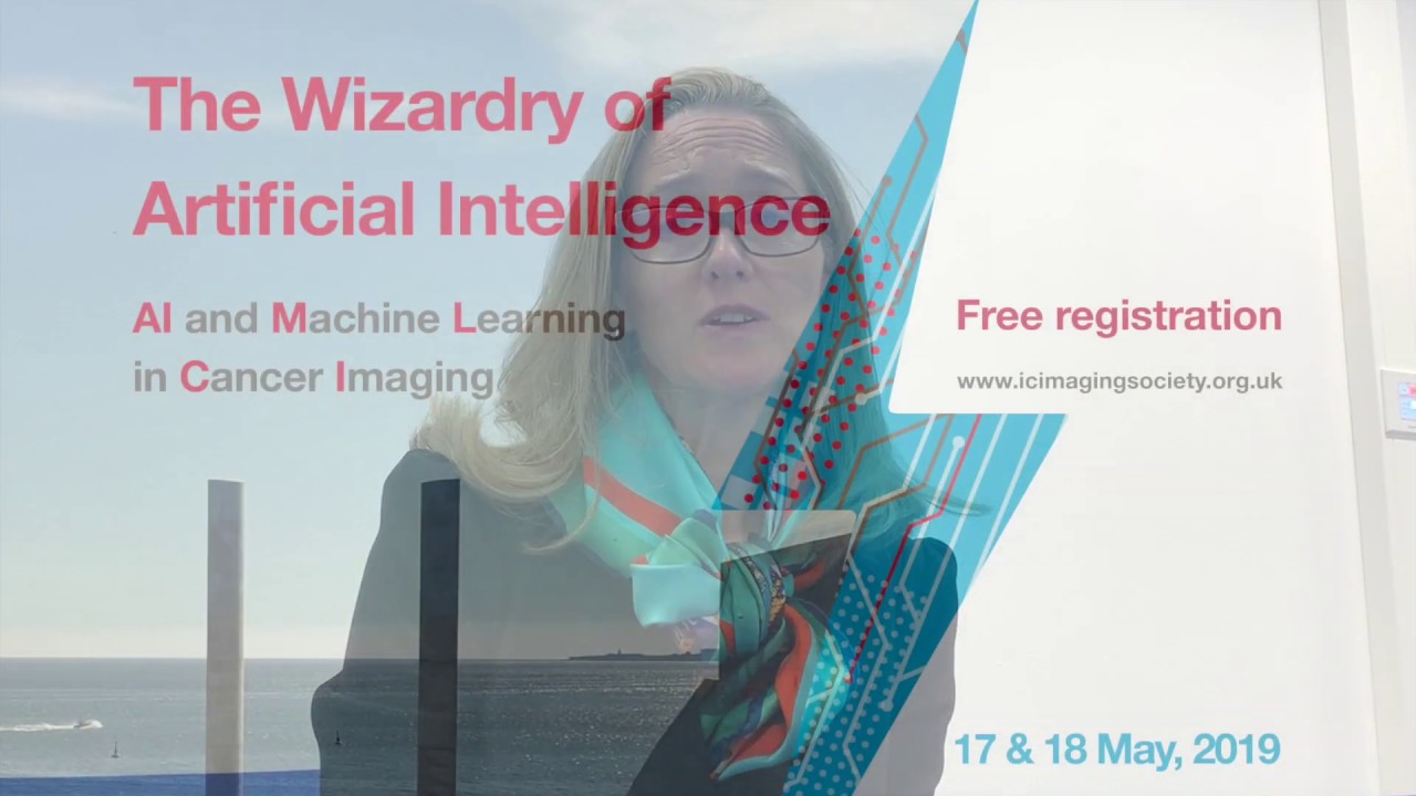 Wizardry of Artificial Intelligence: AI & Machine Learning in Cancer Imaging – Prof. Andrea Rockall