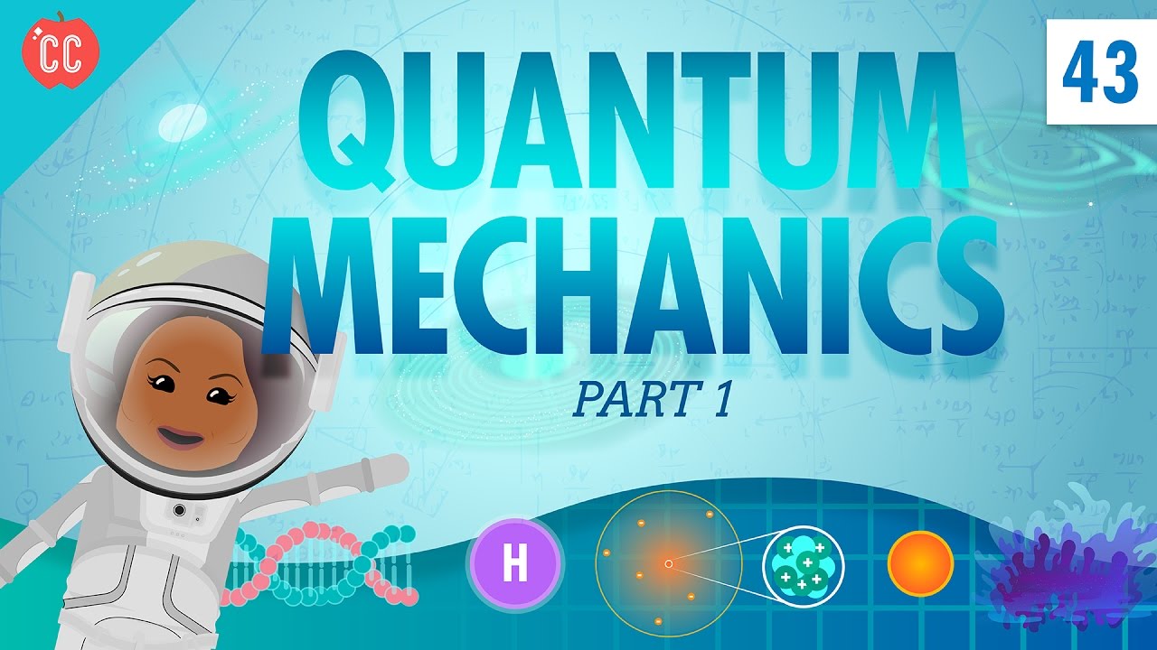 Quantum Mechanics – Part 1: Crash Course Physics #43