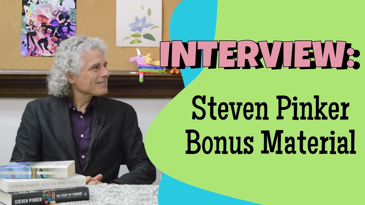 Interview with Steven Pinker – Extras