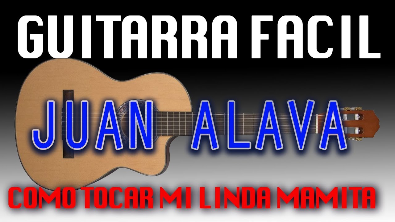 Mi Linda Mamita de Juan Alava explicado paso a paso en la guitarra