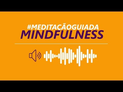 Meditação Mindfulness Guiada – Atenção Plena – 10 Minutos