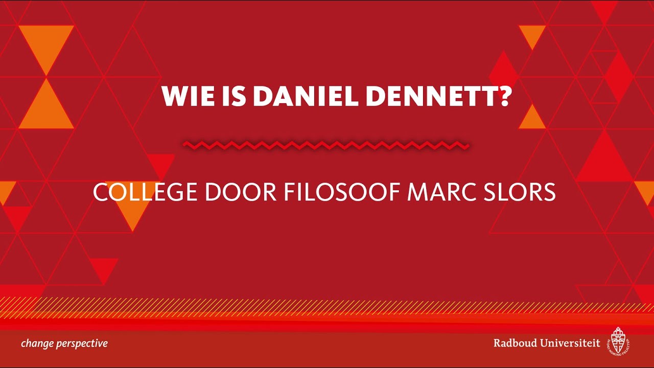 Wie is Daniel Dennett? College door filosoof Marc Slors