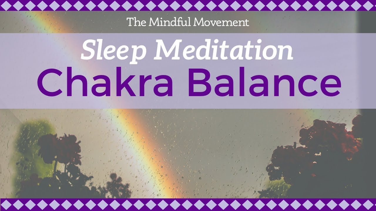 Relax, Sleep Deeply, and Rebalance your Energy/ Chakra Sleep Meditation / Mindful Movement