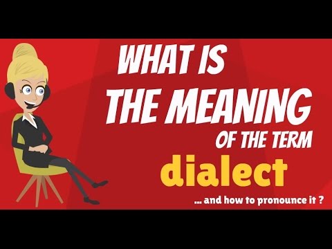 What is DIALECT? What does DIALECT mean? DIALECT meaning, definition, explanation & pronunciation