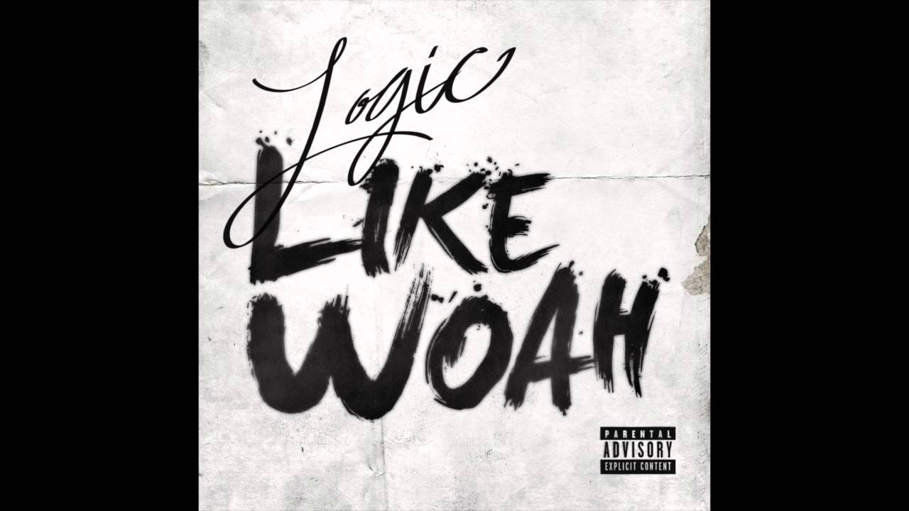 Logic – Like Woah (Official Audio)