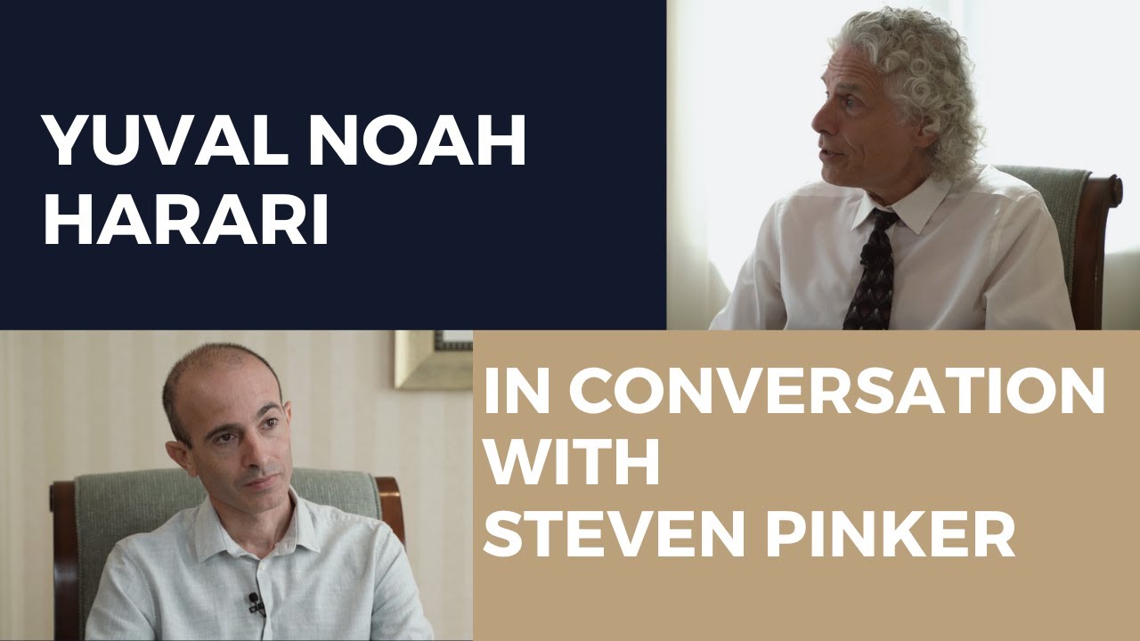 Yuval Noah Harari & Steven Pinker in conversation