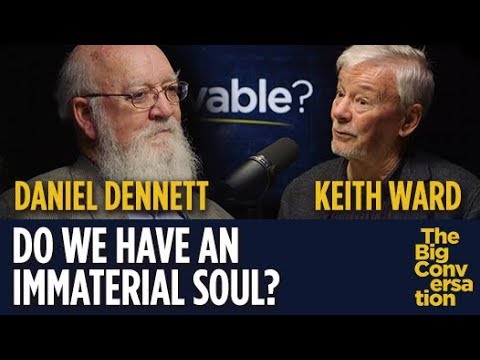 Do we have an immaterial soul? Daniel Dennett vs Keith Ward