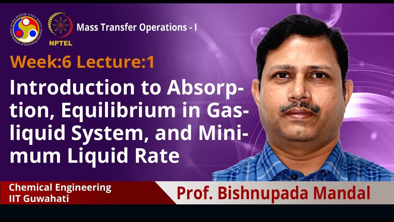 Lec 21: Introduction to absorption, Equilibrium in gas-liquid system, and minimum liquid rate