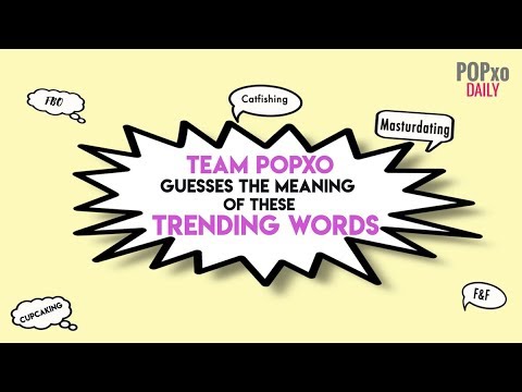 Team POPxo Guesses The Meaning Of These Trending Words – POPxo