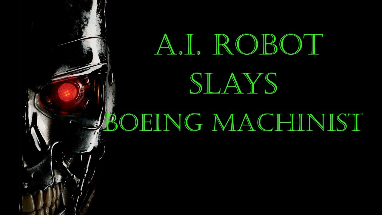 A.I. Robot Slays Boeing Machinist