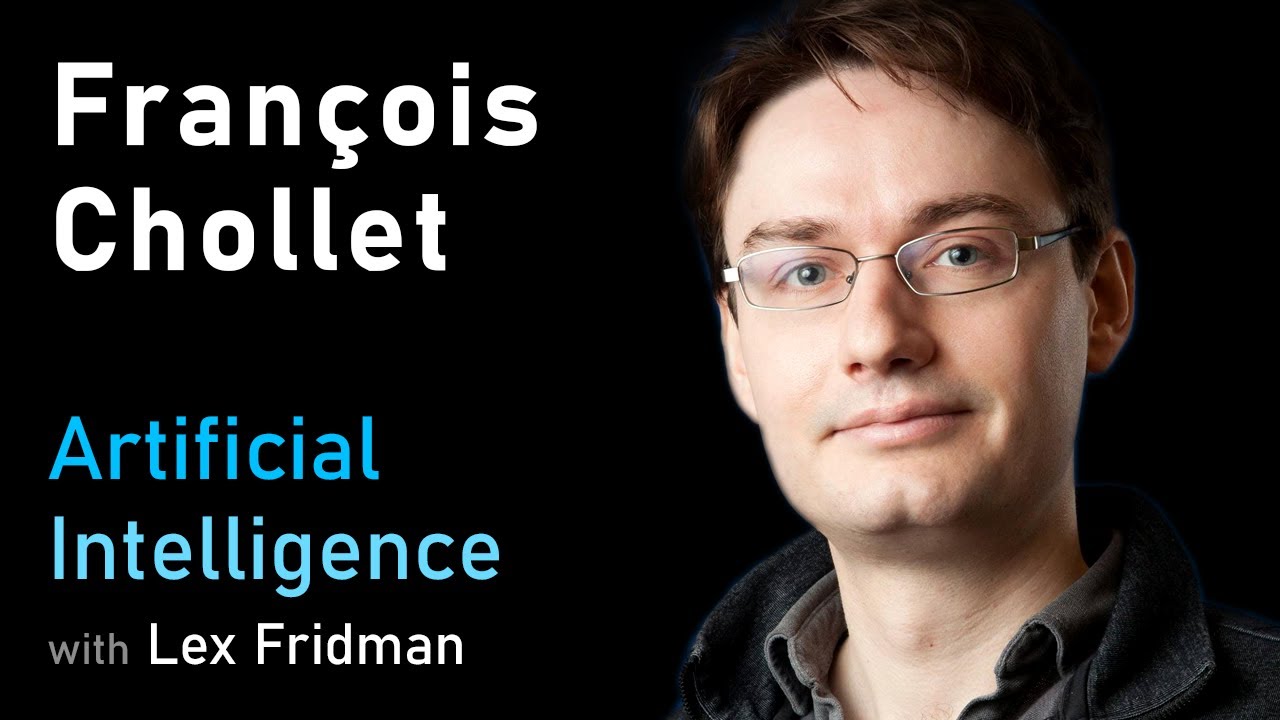 François Chollet: Keras, Deep Learning, and the Progress of AI | Artificial Intelligence Podcast