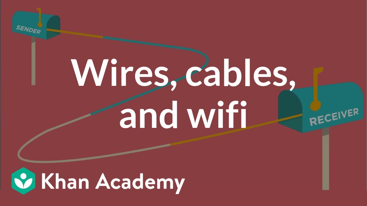 Wires, cables, and WiFi | Internet 101 | Computer Science | Khan Academy
