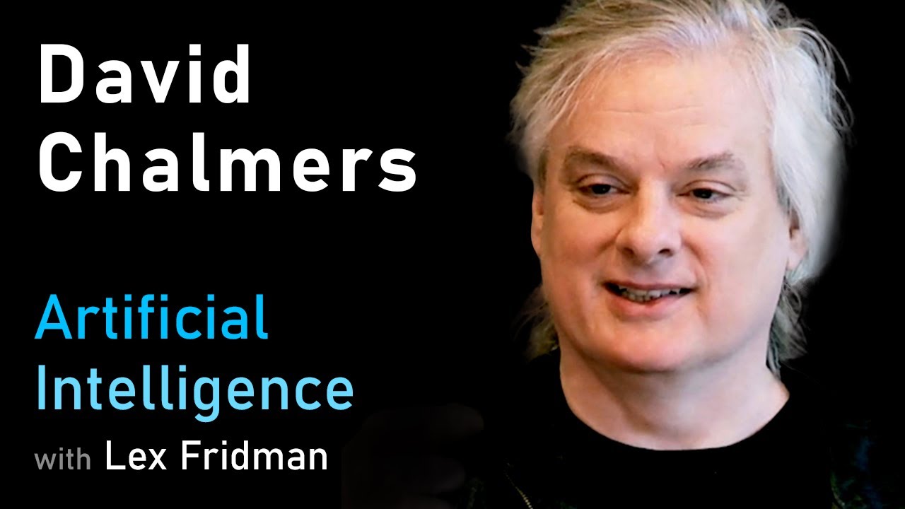 David Chalmers: The Hard Problem of Consciousness | Artificial Intelligence (AI) Podcast