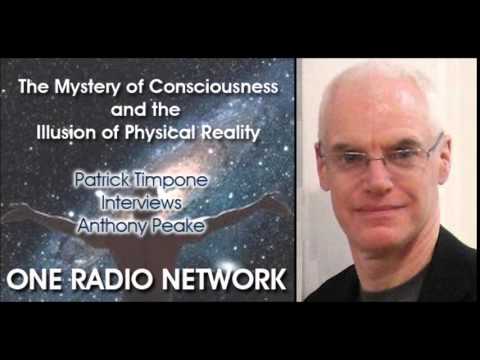 Anthony Peake -The Mystery of Consciousness and the Illusion of Physical Reality