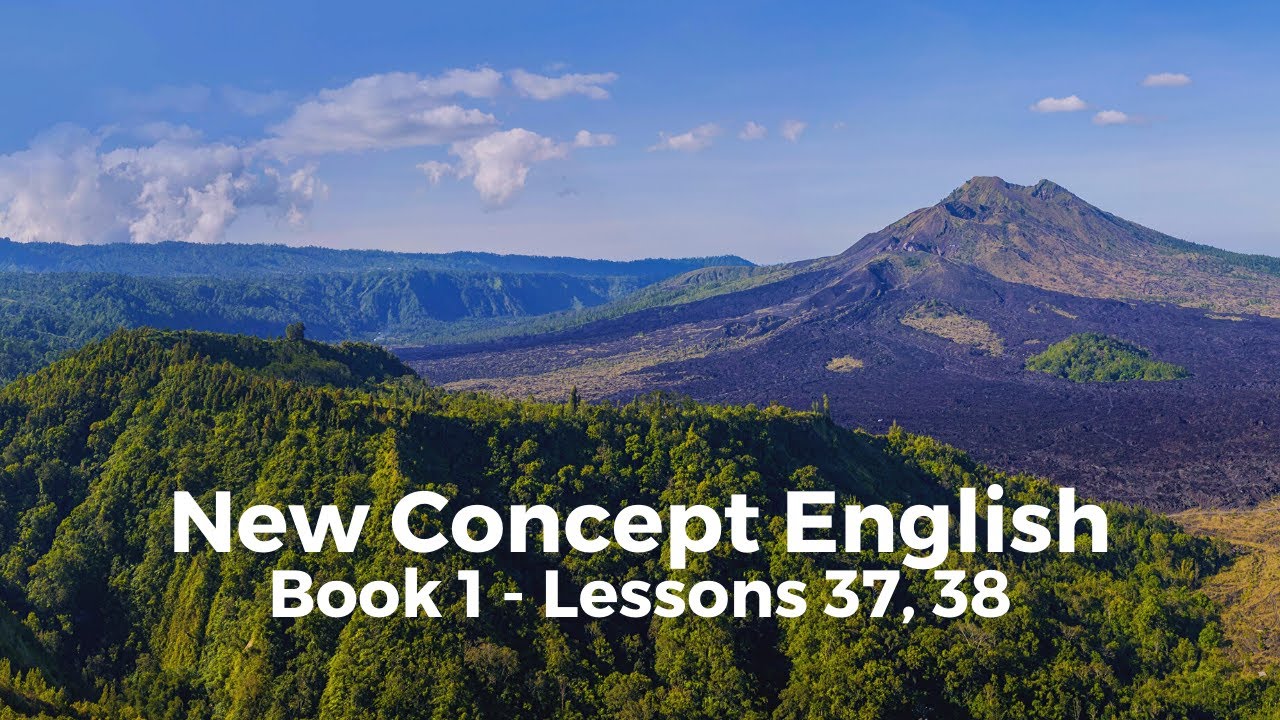New Concept English – Book 1 – Lessons 37, 38