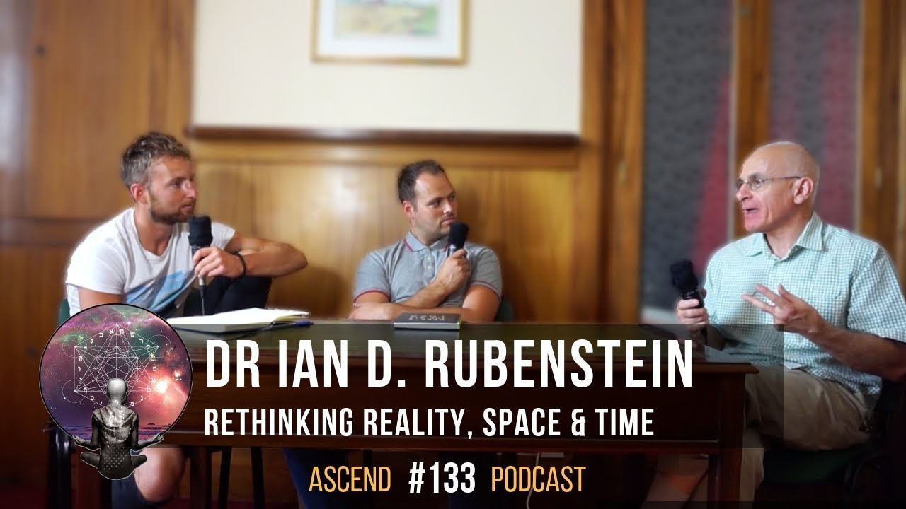 Rethinking Reality, Space, Time, Consciousness & Hypnosis – Dr Ian D. Rubinstein | AP#133