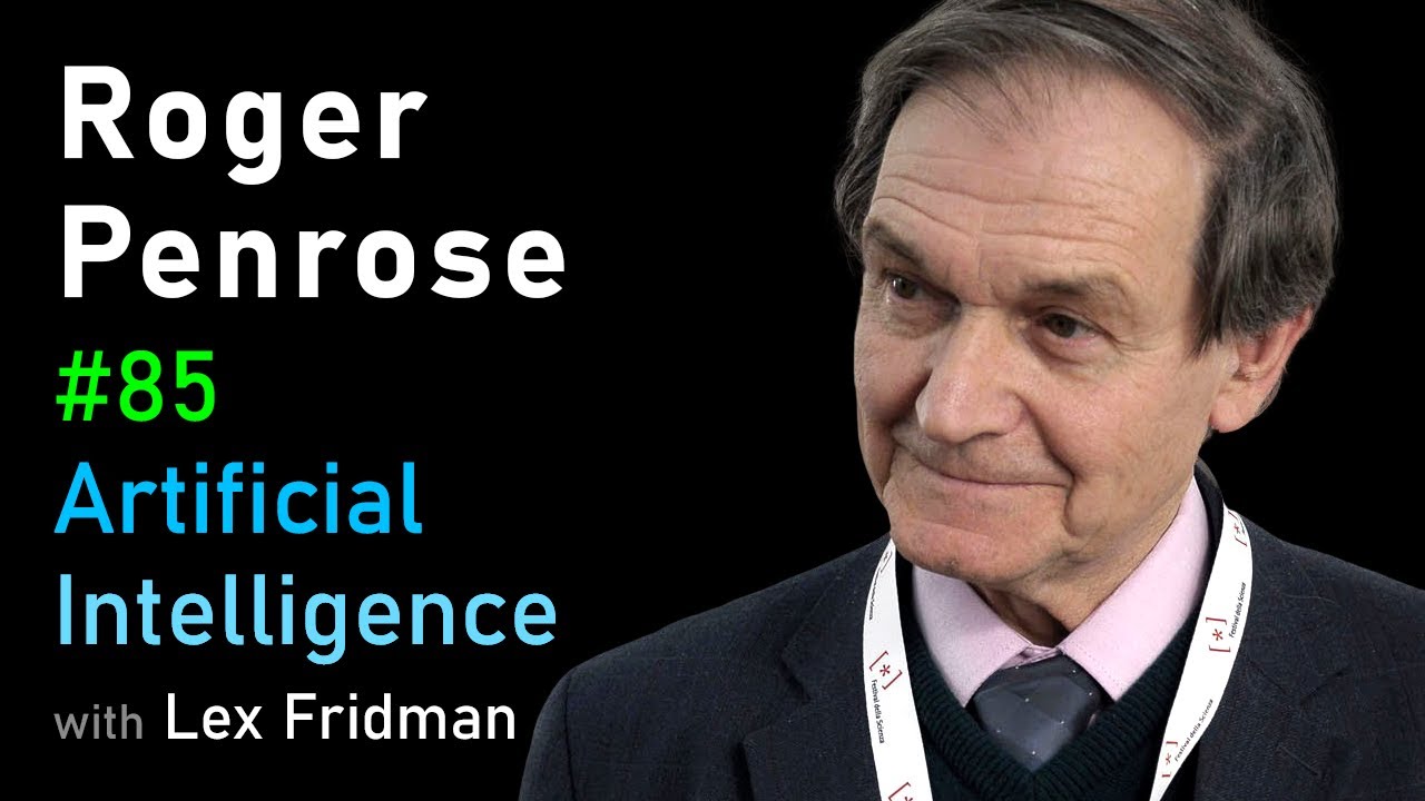 Roger Penrose: Physics of Consciousness and the Infinite Universe | AI Podcast #85 with Lex Fridman