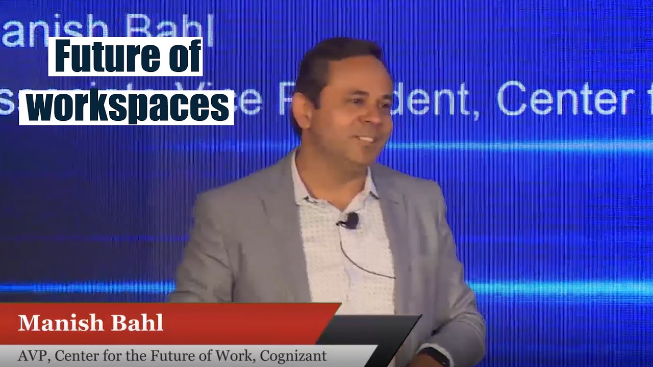Manish Bahl from Cognizant talks about Future Of Work Spaces
