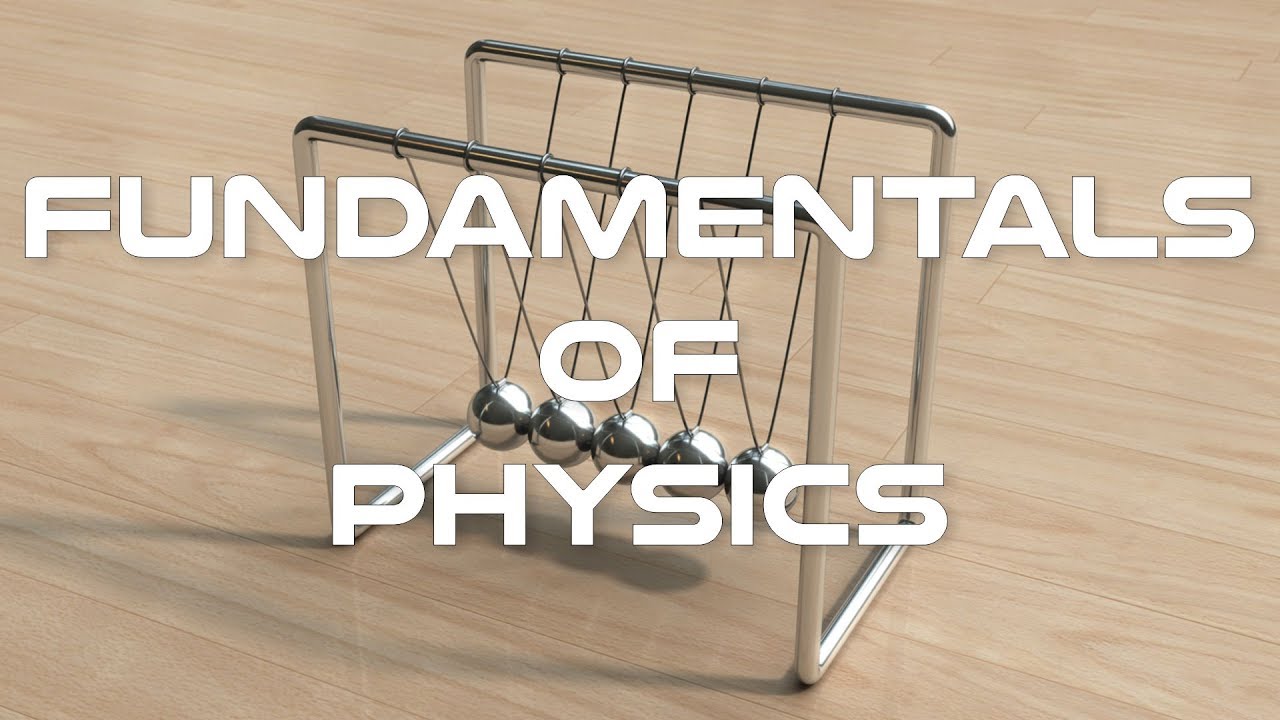 Fundamentals of Physics: Crash Course