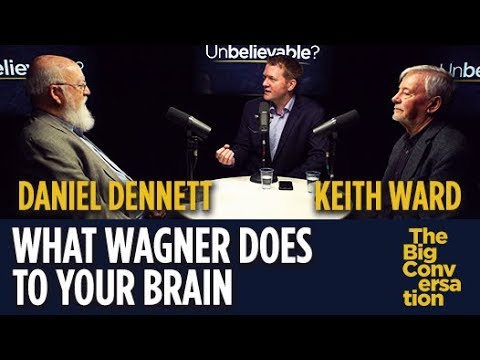 What Wagner does to your brain – Keith Ward vs Daniel Dennett