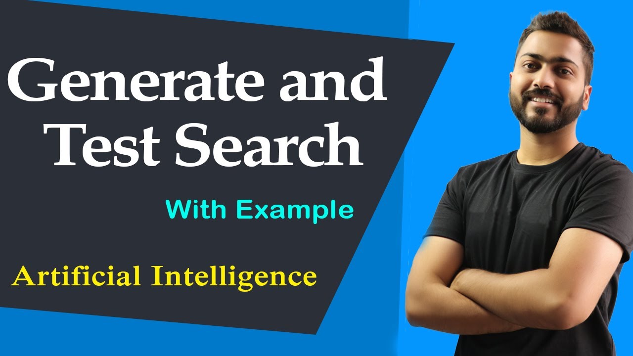 Generate and Test Search in Artificial Intelligence with Real life Examples | Heuristic Search