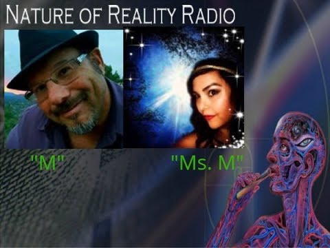 M & Ms. M Expanding Consciousness On Nature Of Reality Radio