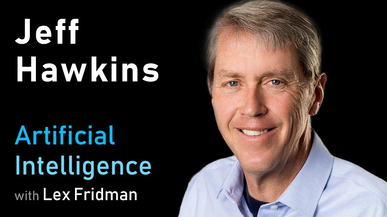 Jeff Hawkins: Thousand Brains Theory of Intelligence | Artificial Intelligence (AI) Podcast