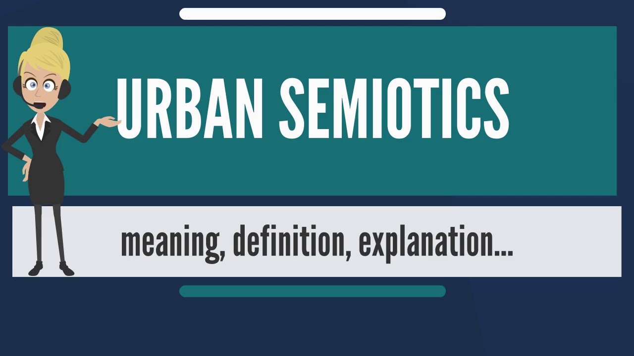 What is URBAN SEMIOTICS? What does URBAN SEMIOTICS mean? URBAN SEMIOTICS meaning & explanation
