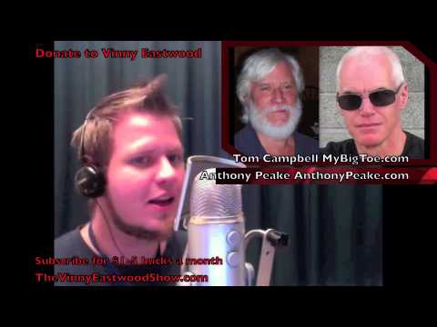 Reality is Virtual, Consciousness is king, Anthony Peake and Tom Campbell 13Feb2013 2 of 2