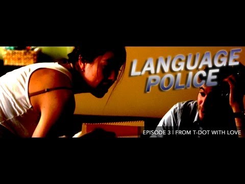 Language Police Ep.03 | From T-Dot With Love