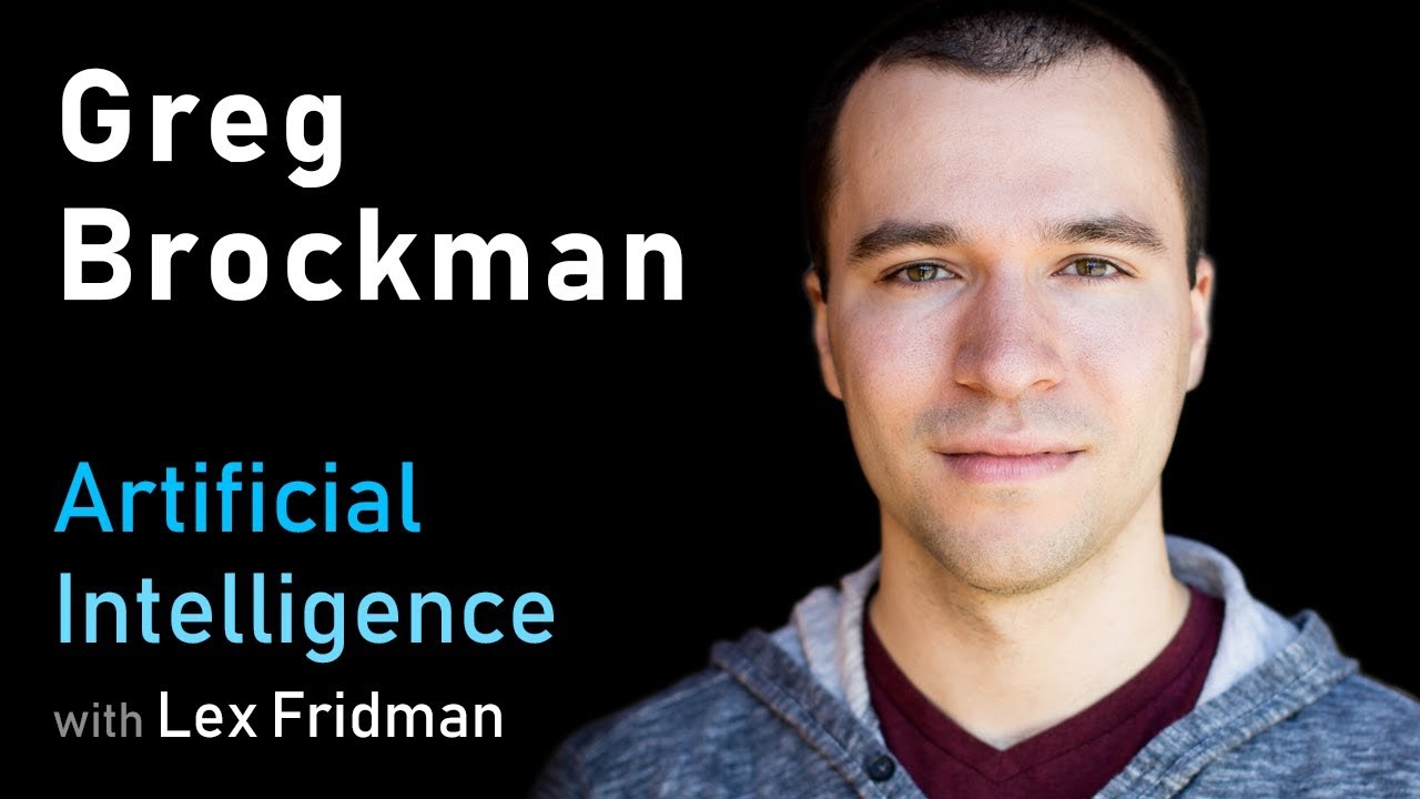 Greg Brockman: OpenAI and AGI | Artificial Intelligence Podcast (MIT AI)