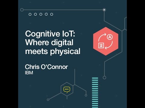 Cognitive IoT: Where digital meets physical