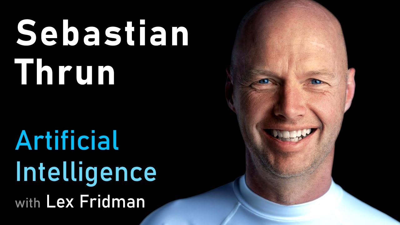 Sebastian Thrun: Flying Cars, Autonomous Vehicles, and Education | Artificial Intelligence Podcast