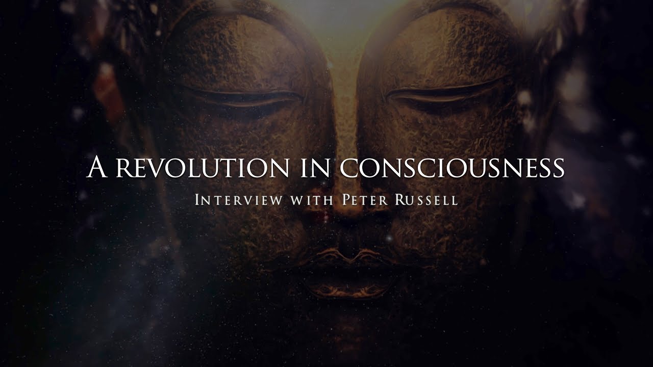 A revolution in Consciousness – Interview with Peter Russell