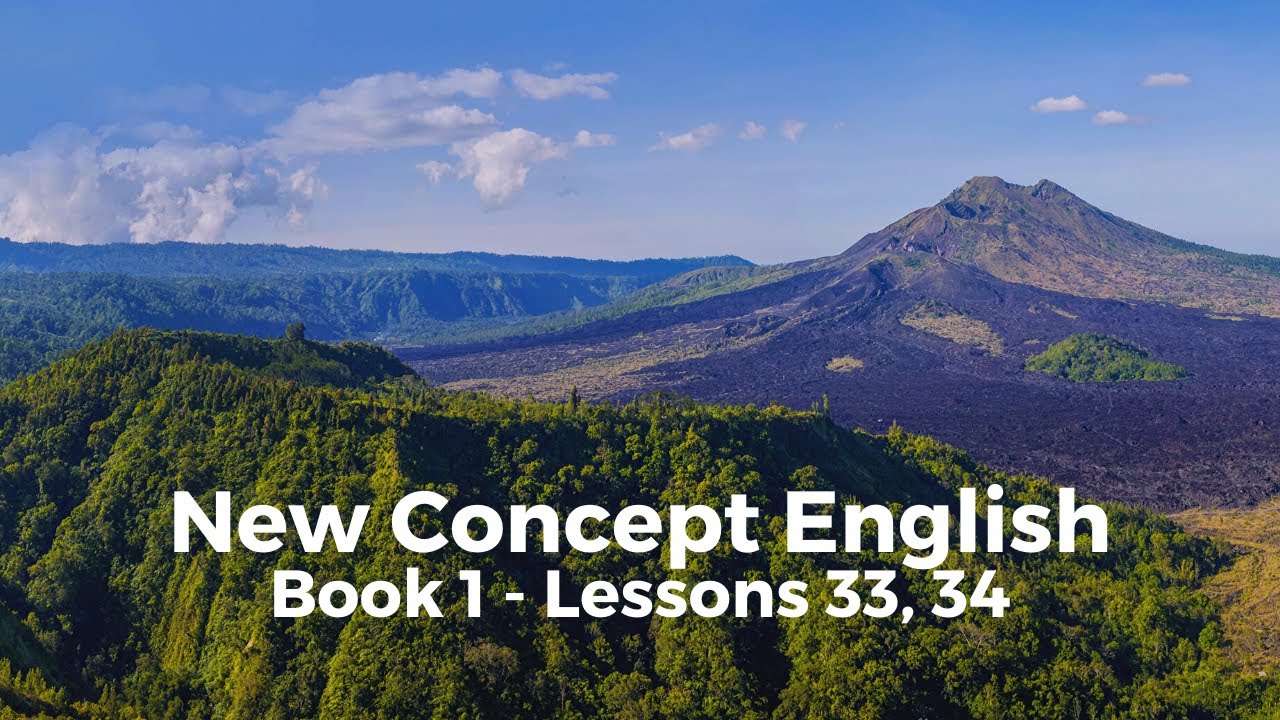 New Concept English – Book 1 – Lessons 33, 34