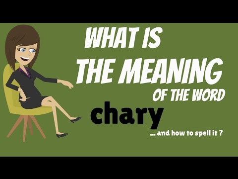 What is the meaning of the word CHARY? Chary definition and how to spell chary